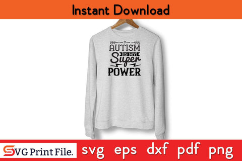 autism is my super power Funny Autism SVG PNG Craft Cut File SVG SVG Print File 