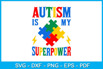 Autism Is My Superpower SVG PNG PDF Cut File SVG Creativedesigntee 