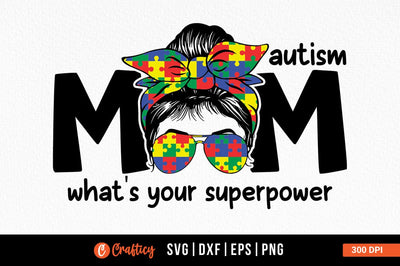 Autism mom what's your superpower SVG Design SVG Designangry 