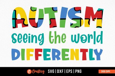 Autism seeing the world differently SVG Design SVG Designangry 