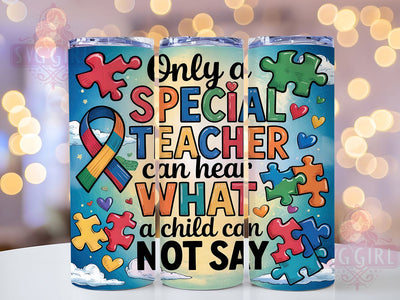 Autism Teacher Appreciation Tumbler, Special Education Tumbler, Teacher Appreciation Wrap, 20oz Teacher Cup, Autism Awareness Design, Special Needs Teacher Wrap, Motivational Teacher Tumbler Sublimation SvggirlplusArt 