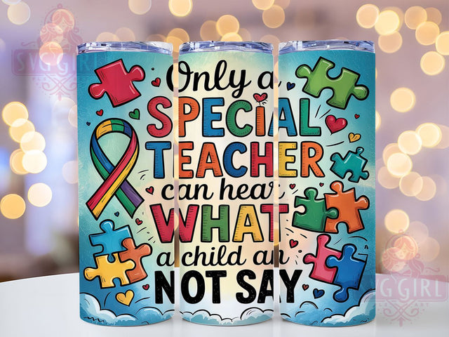 Autism Teacher Appreciation Tumbler, Special Education Tumbler, Teacher Appreciation Wrap, 20oz Teacher Cup, Autism Awareness Design, Special Needs Teacher Wrap, Motivational Teacher Tumbler Sublimation SvggirlplusArt 