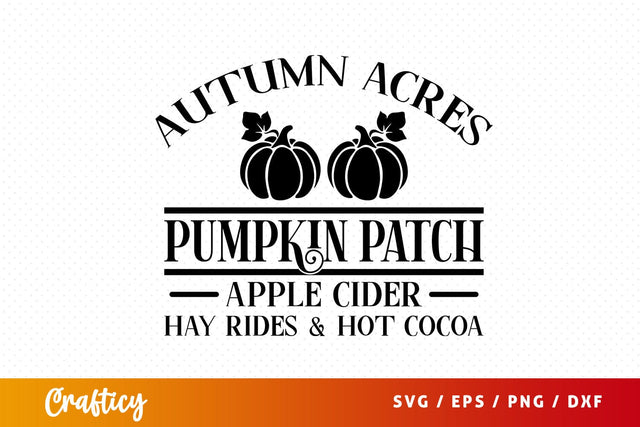 Autumn acres pumpkin patch apple cider hay rides & hot cocoa SVG Design SVG Designangry 