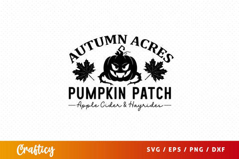 Autumn acres pumpkin patch apple cider & hayrides svg Design SVG Designangry 