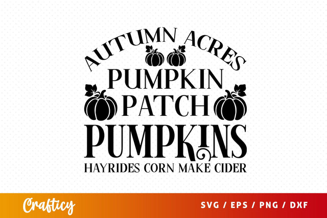 Autumn acres pumpkin patch pumpkins hayrides corn make cider SVG Design SVG Designangry 