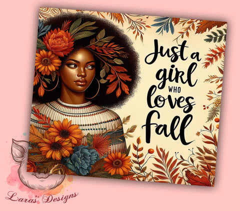 Autumn Girl 20oz Tumbler Png, Straight & Tapered Tumbler Png, Just A Girl Who Loves Fall Tumbler Png, Digital Download PNG Sublimation Lara' s Designs 