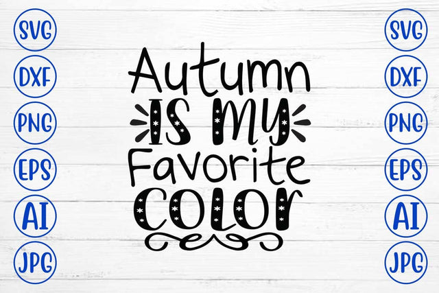 Autumn Is My Favorite Color SVG Design SVG Syaman 