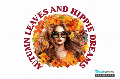 Autumn leaves and hippie dreams png design Sublimation Regulrcrative 