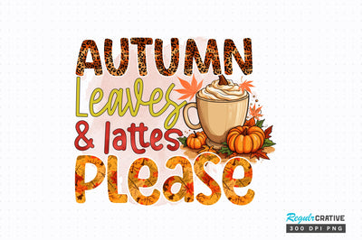 Autumn leaves and lattes Sublimation Design Sublimation Regulrcrative 
