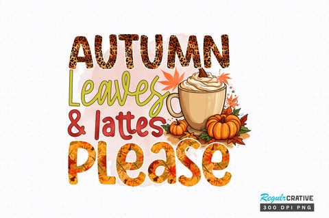Autumn leaves and lattes Sublimation Design Sublimation Regulrcrative 
