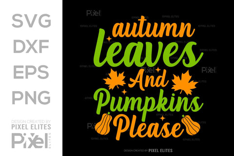 Autumn Leaves And Pumpkins Please SVG Thanksgiving Bundle Happy Autumn Hello Fall Thanksgiving Quote PET 00930 SVG ETC Craft 
