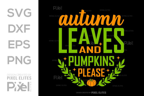 Autumn Leaves And Pumpkins Please SVG Thanksgiving Bundle Happy Autumn Hello Fall Thanksgiving Quote PET 00930 SVG ETC Craft 