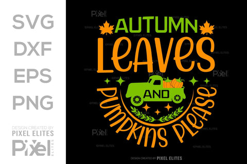 Autumn Leaves And Pumpkins Please SVG Thanksgiving Bundle Happy Autumn Hello Fall Thanksgiving Quote PET 00930 SVG ETC Craft 