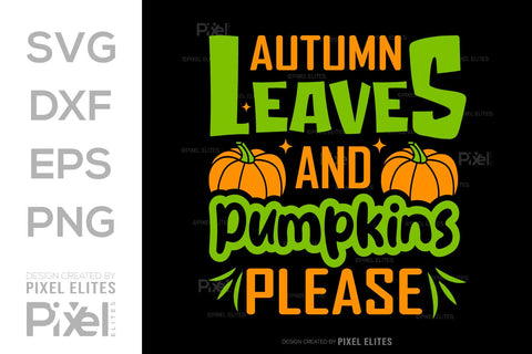 Autumn Leaves And Pumpkins Please SVG Thanksgiving Bundle Happy Autumn Hello Fall Thanksgiving Quote PET 00930 SVG ETC Craft 