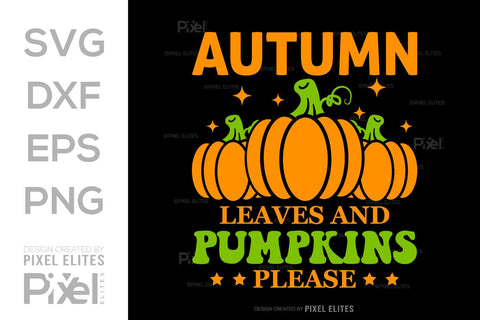 Autumn Leaves And Pumpkins Please SVG Thanksgiving Bundle Happy Autumn Hello Fall Thanksgiving Quote PET 00930 SVG ETC Craft 
