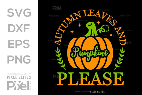Autumn Leaves And Pumpkins Please SVG Thanksgiving Bundle Happy Autumn Hello Fall Thanksgiving Quote PET 00930 SVG ETC Craft 