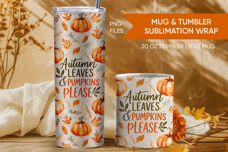 Autumn leaves pumpkin please, Fall tumbler wrap, Pumpkin mug wrap Sublimation KMarinaDesign 