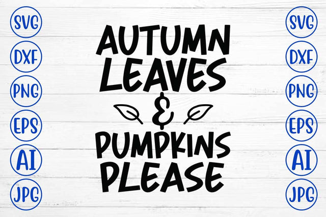 Autumn Leaves & Pumpkins Please SVG Design SVG Syaman 