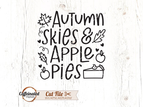 Autumn Skies and Apple Pies Svg SVG Caffeinated SVGs 