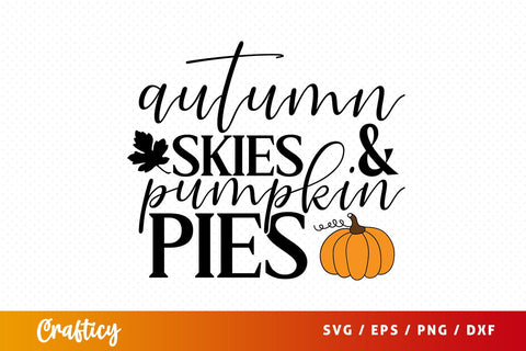 Autumn skies and pumpkin pies SVG Design SVG Designangry 