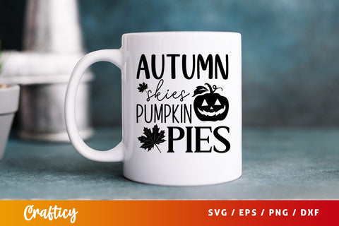 Autumn skies and pumpkin pies svg Design SVG Designangry 