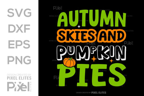 Autumn Skies And Pumpkin Pies SVG Thanksgiving Bundle Happy Autumn Hello Fall Thanksgiving Quote PET 00931 SVG ETC Craft 