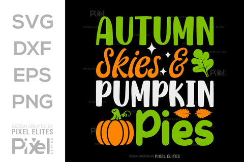 Autumn Skies And Pumpkin Pies SVG Thanksgiving Bundle Happy Autumn Hello Fall Thanksgiving Quote PET 00931 SVG ETC Craft 
