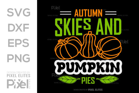 Autumn Skies And Pumpkin Pies SVG Thanksgiving Bundle Happy Autumn Hello Fall Thanksgiving Quote PET 00931 SVG ETC Craft 