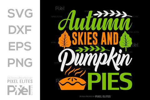 Autumn Skies And Pumpkin Pies SVG Thanksgiving Bundle Happy Autumn Hello Fall Thanksgiving Quote PET 00931 SVG ETC Craft 
