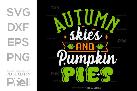 Autumn Skies And Pumpkin Pies SVG Thanksgiving Bundle Happy Autumn Hello Fall Thanksgiving Quote PET 00931 SVG ETC Craft 
