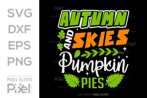 Autumn Skies And Pumpkin Pies SVG Thanksgiving Bundle Happy Autumn Hello Fall Thanksgiving Quote PET 00931 SVG ETC Craft 