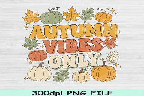 Autumn Vibes Only PNG, Fall Sublimation Design, Cozy Autumn Quote PNG, Pumpkin Spice Clipart, Fall PNG for Shirts, Mugs, Crafts, Autumn Png SVG TiffsCraftyCreations 