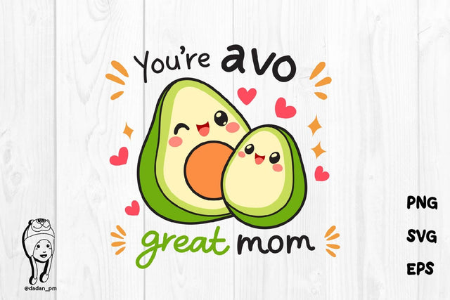 Avo Great Mom SVG – Cute Kawaii Avocado Mother’s Day Design SVG dadan_pm 