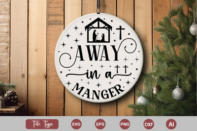 Away In A Manger Round Sign SVG Design, Christian Round Ornaments, Nativity Christmas SVG Design, SVGs,Quotes and Sayings,Food & Drink,On Sale, Print & Cut SVG DesignPlante 503 