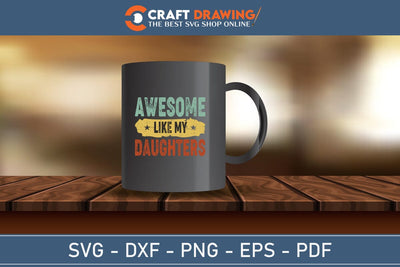 Awesome Like My Daughters Svg Png Cutting File SVG Debashish Barman 