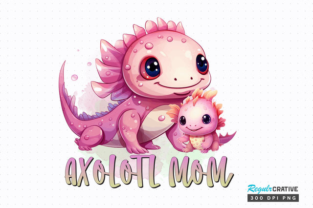 Axolotl mom Sublimation Design Sublimation Regulrcrative 