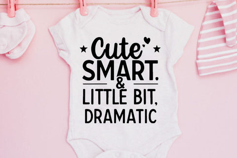 Baby Girl SVG PNG, Cute smart and little bit Dramatic SVG FiveStarCrafting 