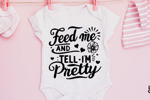 Baby Girl SVG PNG, Feed me and tell i'm Pretty SVG FiveStarCrafting 
