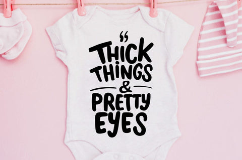 Baby Girl SVG PNG, Thick things and pretty eyes SVG FiveStarCrafting 