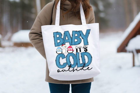 Baby its cold outside PNG Design Sublimation Designangry 