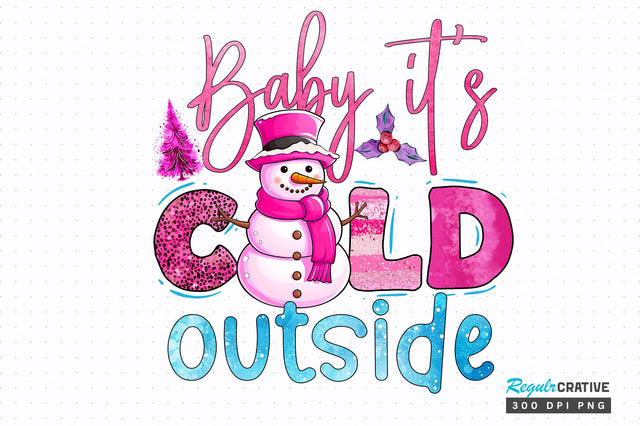 Baby it’s cold outside PNG Design Sublimation Regulrcrative 