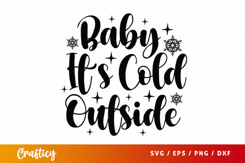 Baby Its Cold Outside SVG Design SVG Designangry 