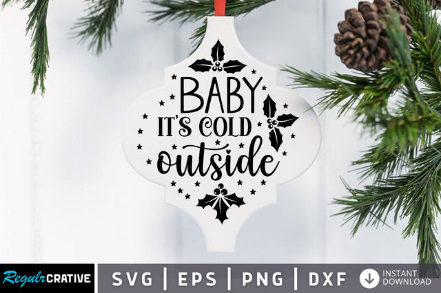 Baby its cold outside SVG Design SVG Regulrcrative 