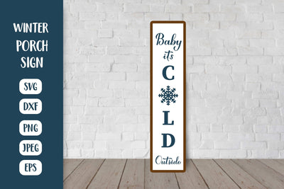 Baby its Cold Outside. Winter Vertical Porch Sign SVG - So Fontsy