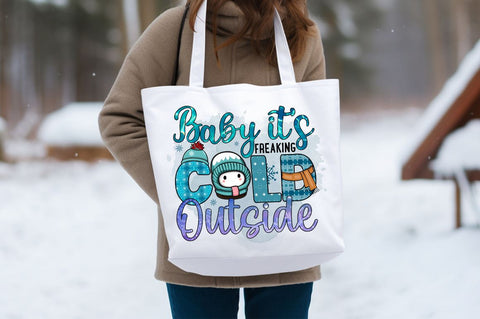 Baby its freaking cold outside PNG Design Sublimation Designangry 