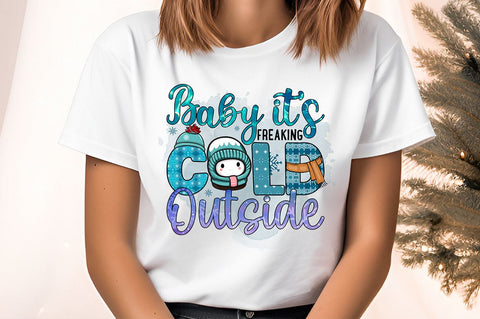 Baby its freaking cold outside PNG Design Sublimation Designangry 