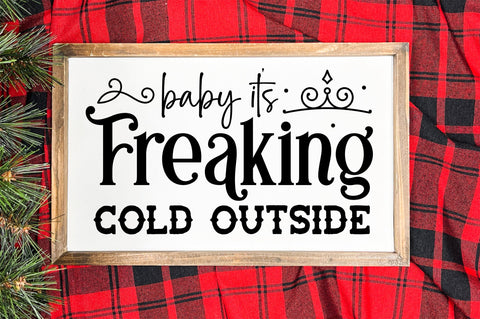 Baby its freaking cold outside SVG Design SVG Regulrcrative 