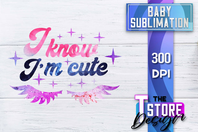 Baby Sublimation | Baby Quotes | T-Shirt Design | PNG File Sublimation The T Store Design 