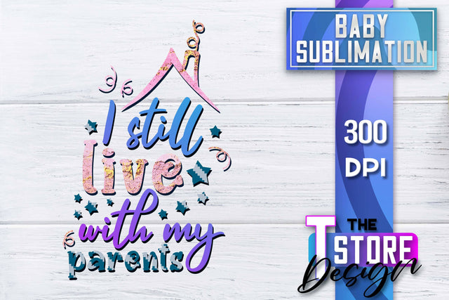 Baby Sublimation | Baby Quotes | T-Shirt Design | PNG File Sublimation The T Store Design 