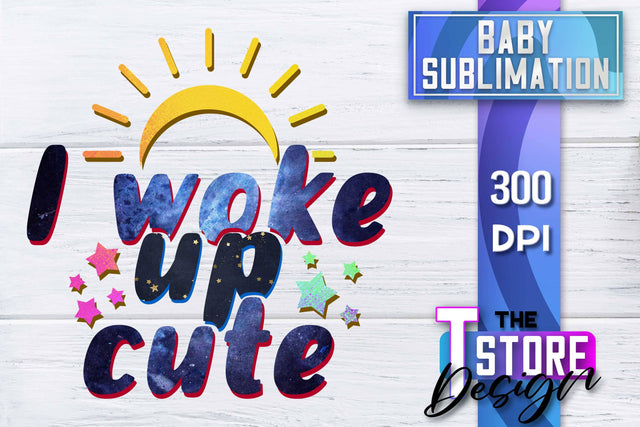 Baby Sublimation | Baby Quotes | T-Shirt Design | PNG File Sublimation The T Store Design 